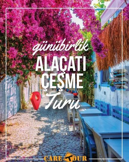 Günübirlik Alaçatı Çeşme Turu